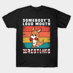 somebody's loud mouth wrestling mama T-Shirt